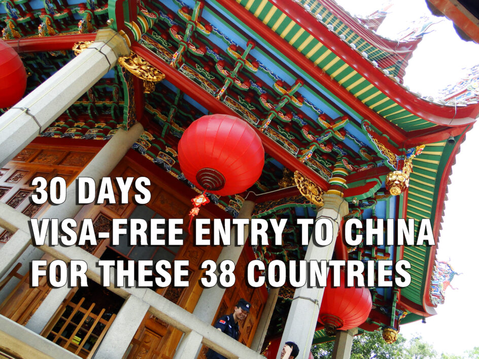 China gives 30-day visa-free entry to these 38 countries (Full List)