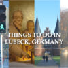 Day trips from Hamburg: Lübeck | All seasons + winter itinerary suggestions how to see it on the cheap